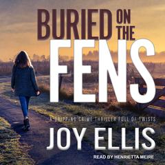 Buried on the Fens by Joy Ellis audiobook