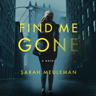 Find Me Gone by Sarah Meuleman audiobook