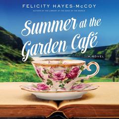 Summer at the Garden Cafe by Felicity Hayes-McCoy audiobook