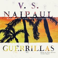 Guerrillas by V. S. Naipaul audiobook