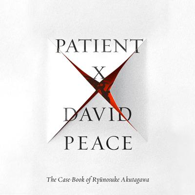 Patient X by David Peace audiobook