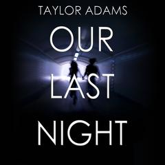Our Last Night by Taylor Adams audiobook
