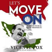 Let’s Move On by  Vicente Fox audiobook