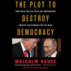 The Plot to Destroy Democracy by Malcolm Nance audiobook