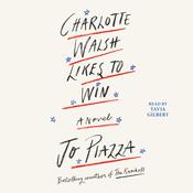 Charlotte Walsh Likes To Win by  Jo Piazza audiobook