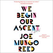 We Begin Our Ascent by  Joe Mungo Reed audiobook