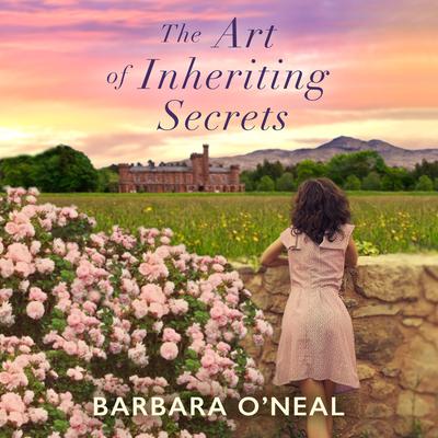 The Art of Inheriting Secrets by Barbara O’Neal audiobook