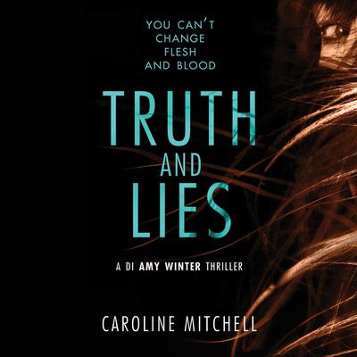 Truth and Lies by Caroline Mitchell audiobook