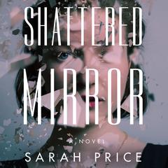 Shattered Mirror by Sarah Price audiobook