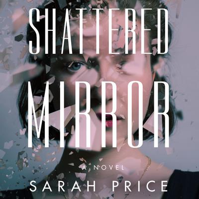Shattered Mirror by Sarah Price audiobook
