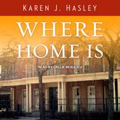 Where Home Is by  Karen J. Hasley audiobook