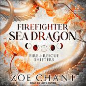 Firefighter Sea Dragon by  Zoe Chant audiobook