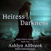 Heiress of Darkness by  Ashlyn Allbrook audiobook