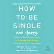 How to Be Single and Happy by  Jennifer L. Taitz audiobook