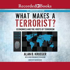 What Makes a Terrorist? by Alan B. Kreuger audiobook