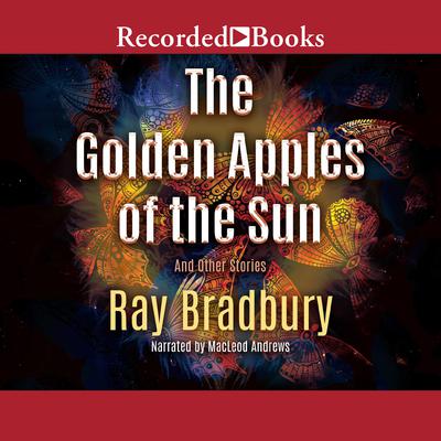 The Golden Apples of the Sun by Ray Bradbury audiobook