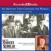 Six Months That Changed the World by  Margaret MacMillan audiobook