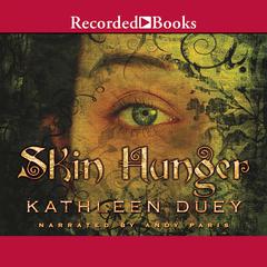 Skin Hunger by Kathleen Duey audiobook