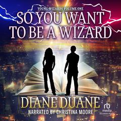 So You Want to Be a Wizard by Diane Duane audiobook