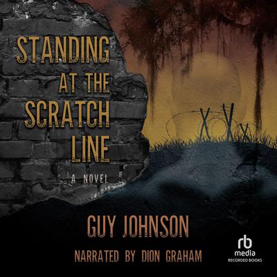 Standing at the Scratch Line by Guy Johnson audiobook