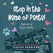 Stop in the Name of Pants! by  Louise Rennison audiobook
