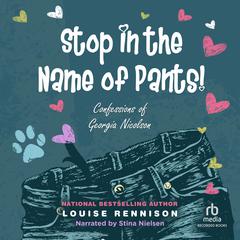 Stop in the Name of Pants! by Louise Rennison audiobook