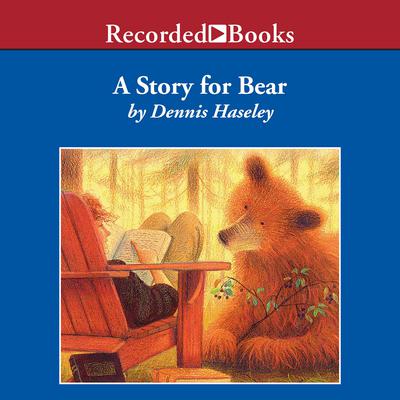 A Story for Bear by Dennis Haseley audiobook