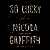 So Lucky by  Nicola Griffith audiobook