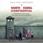 North Korea Confidential by  Daniel Tudor audiobook