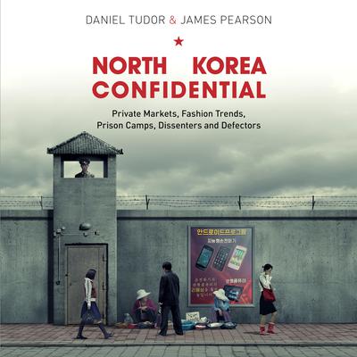 North Korea Confidential by Daniel Tudor audiobook