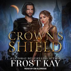 Crown's Shield by Frost Kay audiobook