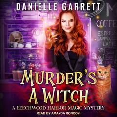 Murder's a Witch by Danielle Garrett audiobook