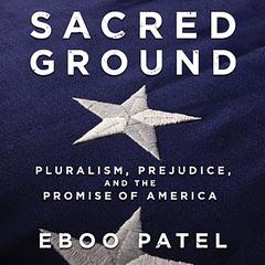 Sacred Ground by Eboo Patel audiobook