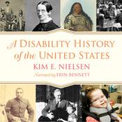 A Disability History of the United States by  Kim E. Nielsen audiobook