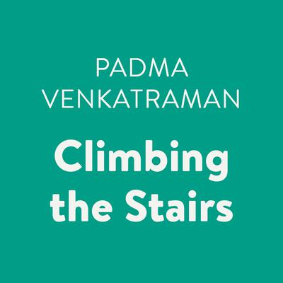 Climbing the Stairs by Padma Venkatraman audiobook