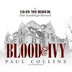 Blood & Ivy by Paul Collins audiobook