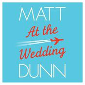 At the Wedding by  Matt Dunn audiobook