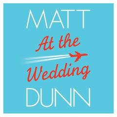 At the Wedding by Matt Dunn audiobook