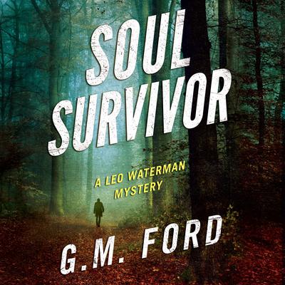 Soul Survivor by G. M. Ford audiobook
