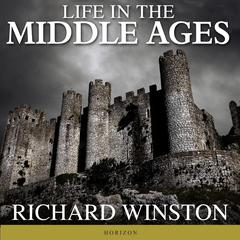 Life in the Middle Ages by Richard Winston audiobook