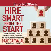 Hire Smart from the Start by  Dave Carvajal audiobook
