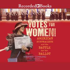 Votes for Women! by Winifred Conkling audiobook