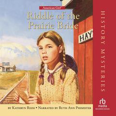 Riddle of the Prairie Bride by Kathryn Reiss audiobook