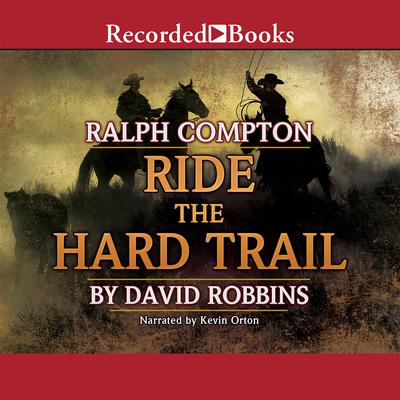 Ralph Compton Ride the Hard Trail by Ralph Compton audiobook