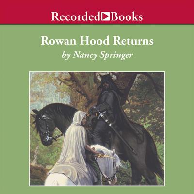Rowan Hood Returns by Nancy Springer audiobook