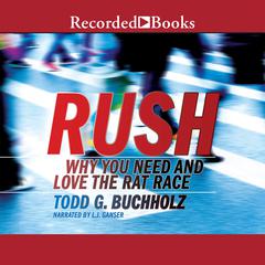 Rush by Todd G. Buchholz audiobook