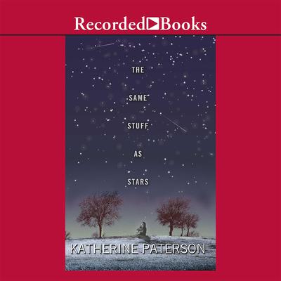 The Same Stuff As Stars by Katherine Paterson audiobook