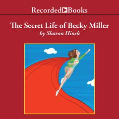 The Secret Life of Becky Miller by Sharon Hinck audiobook