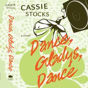 Dance, Gladys, Dance by  Cassie Stocks audiobook