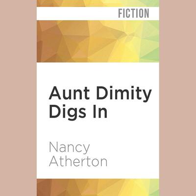Aunt Dimity Digs In by Nancy Atherton audiobook